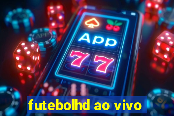 futebolhd ao vivo